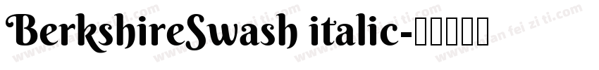 BerkshireSwash italic字体转换